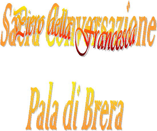 Sacra Conversazione
Pala di Brera,Piero della Francesca